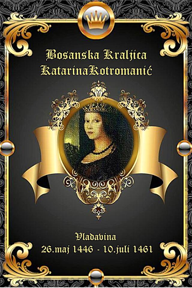 Katarina Vukčić KosačaKotromanić Žena, majka, kraljica Udruženje