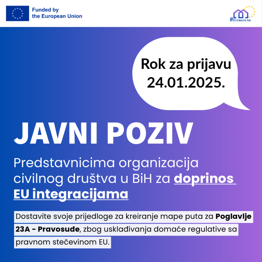 Javni poziv Predstavnicima organizacija civilnog društva u BiH za doprinos EU integracijama (kreiranje mape puta za Poglavlje 23A – Pravosuđe)