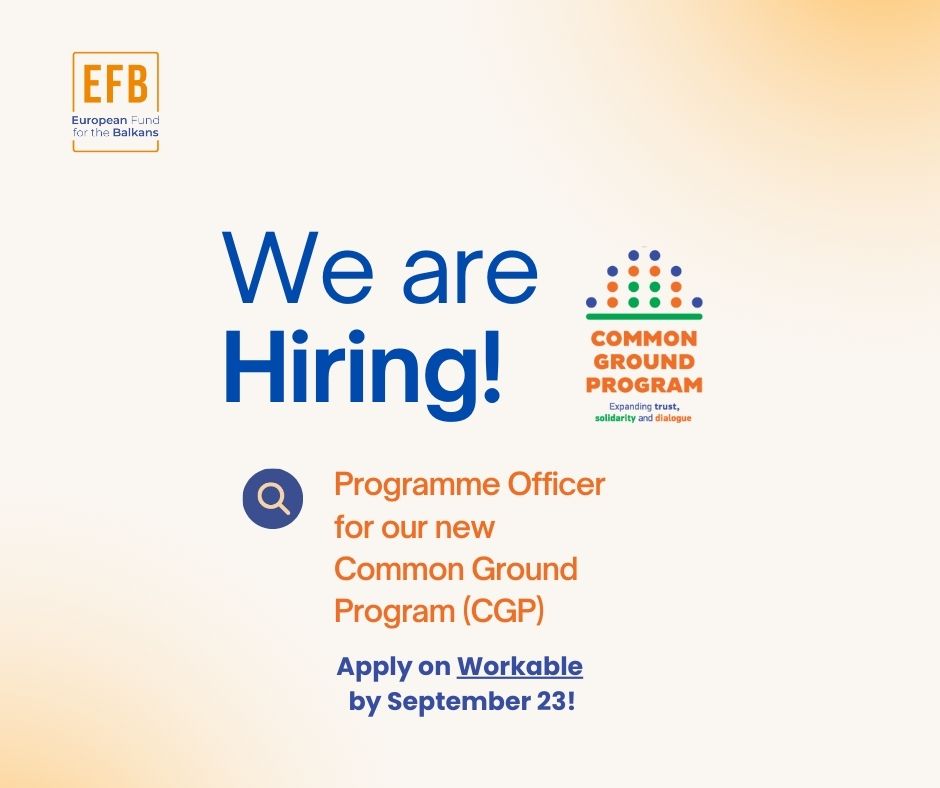 The European Fund for the Balkans (EFB) is looking for a Program Officer for the Common Ground Program (CGP)